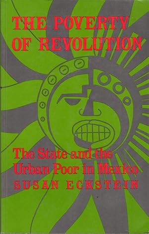 Seller image for The Poverty of Revolution: The State and the Urban Poor in Mexico for sale by Clausen Books, RMABA