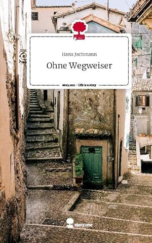 Imagen del vendedor de Ohne Wegweiser. Life is a Story - story.one a la venta por BuchWeltWeit Ludwig Meier e.K.