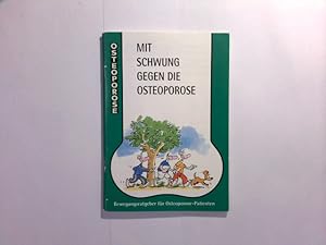 Mit Schwung gegen die Osteoporose : Bewegungsratgeber für Osteoporose - Patienten