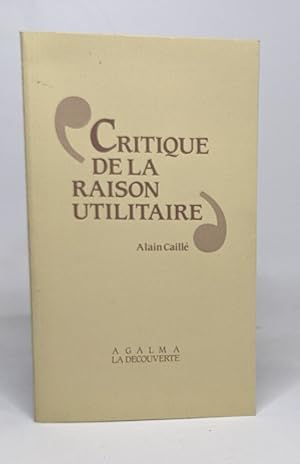 Critique de la raison utilitaire: Manifeste du Mauss