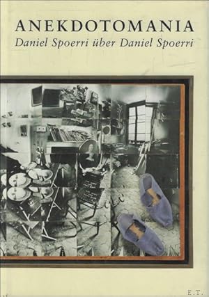 Seller image for Anekdotomania : Daniel Spoerri ber Daniel Spoerri for sale by BOOKSELLER  -  ERIK TONEN  BOOKS