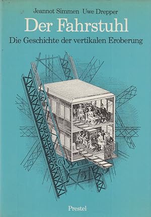 Bild des Verkufers fr Der Fahrstuhl : die Geschichte der vertikalen Eroberung. zum Verkauf von Fundus-Online GbR Borkert Schwarz Zerfa