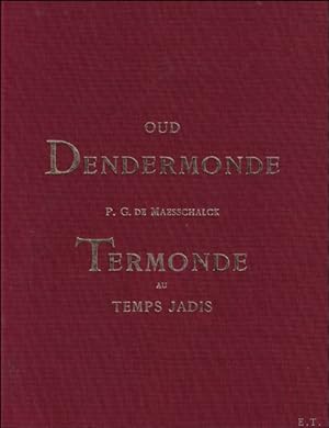 Image du vendeur pour Oud Dendermonde / Termonde au temps jadis mis en vente par BOOKSELLER  -  ERIK TONEN  BOOKS