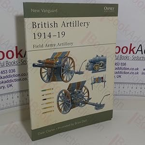 Seller image for British Artillery, 1914-19 (New Vanguard series) (Signed) for sale by BookAddiction (ibooknet member)