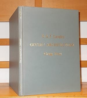 Imagen del vendedor de Gothic Architecture Improved by Rules and Proportions. In Many Grand Designs of Columns, Doors, Windiws, Chimney-Pieces, Arcades, Colonades, Porticos, Umbrellos, Temples, and Pavillions etc. With Plans, elevations and Profiles; Geometrically Explained. a la venta por George Jeffery Books