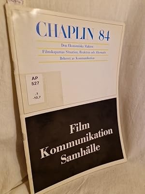 Chaplin 84: Den Ekonomiska Makten. - Filmskaparnas Situation, Reaktion och Alternativ. - Behovet ...