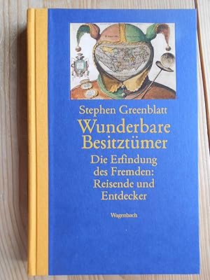 Bild des Verkufers fr Wunderbare Besitztmer : die Erfindung des Fremden: Reisende und Entdecker. [Aus dem Engl. von Robin Cackett] zum Verkauf von Antiquariat Rohde