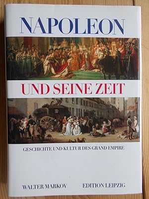 Napoleon und seine Zeit : Geschichte und Kultur des Grand Empire.
