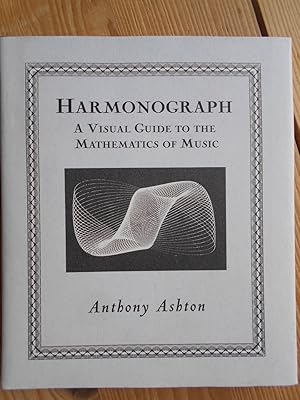 Bild des Verkufers fr Harmonograph : A Visual Guide to the Mathematics of Music (Wooden Books). zum Verkauf von Antiquariat Rohde