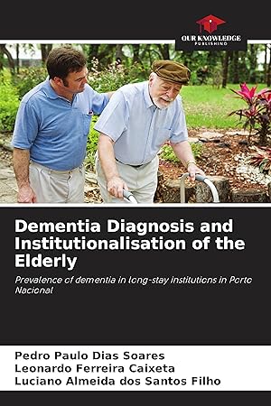 Seller image for Dementia Diagnosis and Institutionalisation of the Elderly for sale by moluna