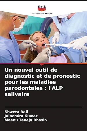 Seller image for Un nouvel outil de diagnostic et de pronostic pour les maladies parodontales : l ALP salivaire for sale by moluna