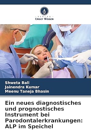 Seller image for Ein neues diagnostisches und prognostisches Instrument bei Parodontalerkrankungen: ALP im Speichel for sale by moluna