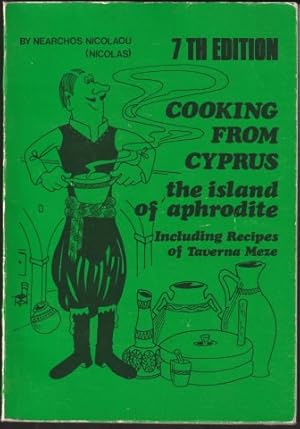 Cooking from Cyprus the Island of Aphrodite including Recipes of Taverna Meze. 1986.