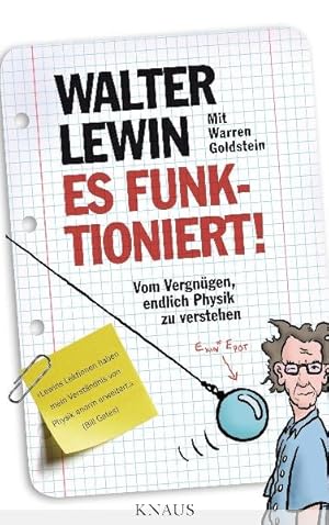 Es funktioniert!: Vom Vergnügen, endlich Physik zu verstehen