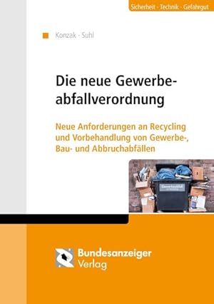 Imagen del vendedor de Die neue Gewerbeabfallverordnung Neue Anforderungen an Recycling und Vorbehandlung von Gewerbe-, Bau- und Abbruchabfllen a la venta por primatexxt Buchversand