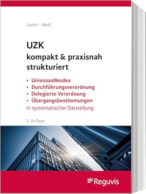 Bild des Verkufers fr UZK kompakt & praxisnah strukturiert Unionszollkodex, Durchfhrungsverordnung, Delegierte Verordnung, bergangsbestimmungen in systematischer Darstellung zum Verkauf von primatexxt Buchversand