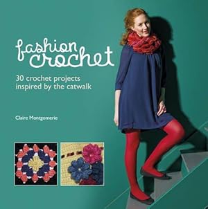 Seller image for Fashion Crochet: 30 Crochet Projects Inspired by the Catwalk for sale by WeBuyBooks