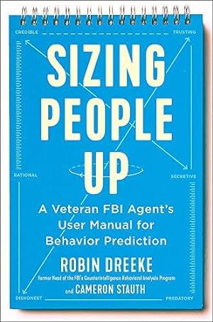 Image du vendeur pour Sizing People Up: A Veteran FBI Agent's User Manual for Behavior Prediction mis en vente par WeBuyBooks