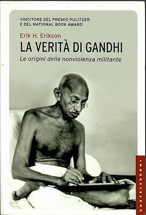 La verità di Gandhi. Le origini della nonviolenza militante