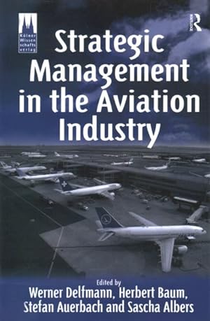Immagine del venditore per Strategic Management in the Aviation Industry venduto da GreatBookPrices