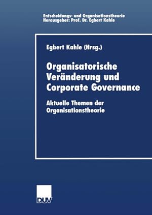 Organisatorische Veränderung und Corporate Governance: Aktuelle Themen der Organisationstheorie. ...