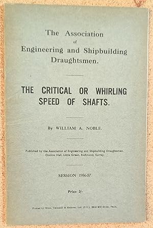 Seller image for The Critical or Whirling Speed of Shafts: The Association of Engineering and Shipbuilding Draughtsmen Session 1956-57 for sale by Shore Books