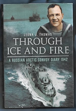 Bild des Verkufers fr Through Ice and Fire. A Russian Arctic Convoy Diary 1942. zum Verkauf von MAE Books