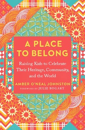 Imagen del vendedor de Place to Belong : Raising Kids to Celebrate Their Heritage, Community, and the World a la venta por GreatBookPricesUK