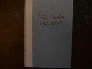 Peter Stäubli was nun