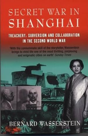 Imagen del vendedor de Secret War In Shanghai: Treachery, Subversion and collaboration in the Second World War a la venta por WeBuyBooks