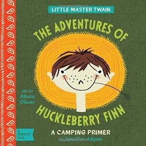 Bild des Verkufers fr Adventures of Huckleberry Finn: A BabyLit Camping Primer zum Verkauf von WeBuyBooks