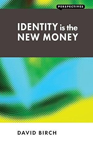 Bild des Verkufers fr Identity is the New Money (Perspectives) zum Verkauf von WeBuyBooks