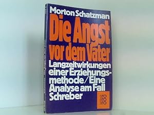 Seller image for Die Angst vor dem Vater: Langzeitwirkung einer Erziehungsmethode: Eine Analyse am Fall Schreber Langzeitwirkung e. Erziehungsmethode ; e. Analyse am Fall Schreber for sale by Book Broker