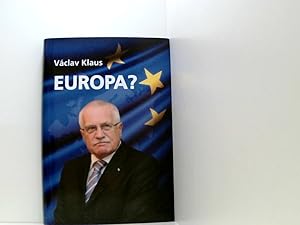 Bild des Verkufers fr Europa? ausgewhlte Reden, Vortrge und Texte des Prsidenten der Tschechischen Republik 2005 - 2010 zum Verkauf von Book Broker