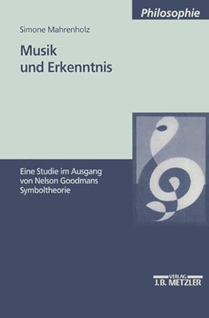 Musik und Erkenntnis Eine Studie im Ausgang von Nelson Goodmans Symboltheorie