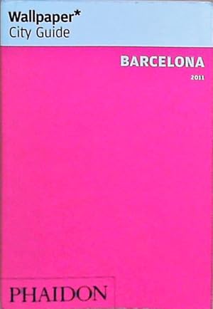 Seller image for Wallpaper City Guide 2011 Barcelona: 0000 for sale by Berliner Bchertisch eG