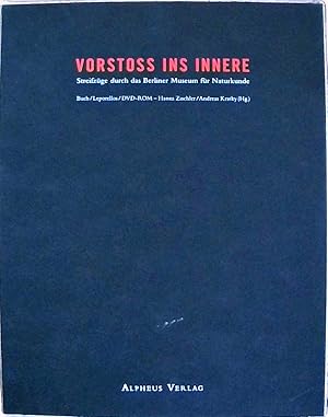 Bild des Verkufers fr Vorstoss ins Innere / Streifzge durch das Berliner Museum fr Naturkunde zum Verkauf von Berliner Bchertisch eG