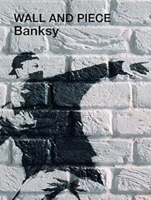 Bild des Verkäufers für Banksy: Wall and Piece zum Verkauf von WeBuyBooks