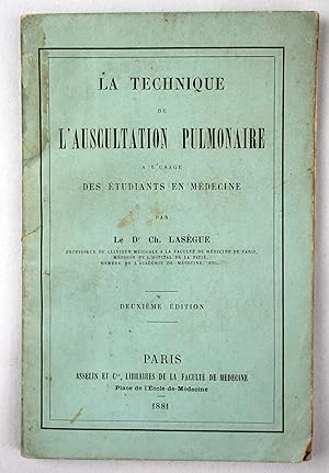 Seller image for La technique de l'auscultation pulmonaire  l'usage des tudiants en mdecine for sale by Hugues de Latude