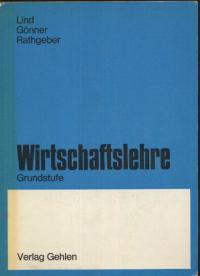 Seller image for Wirtschaftslehre. Volks- und Betriebswirtschaftslehre mit Rechtskunde. Grundstufe for sale by BuchSigel