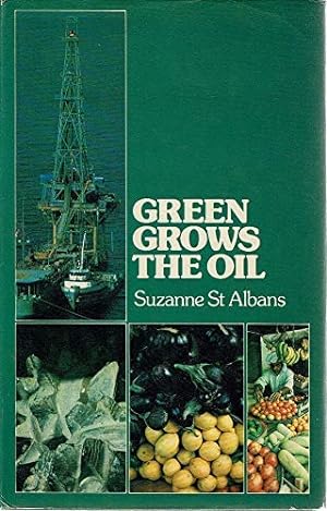Seller image for Green Grows the Oil: Desert Oil and Modern Society for sale by WeBuyBooks