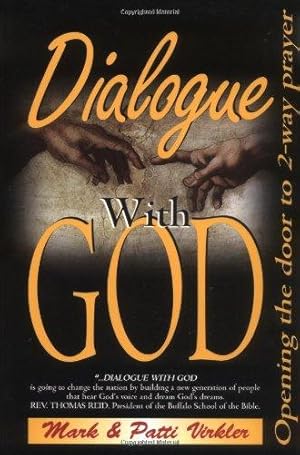 Seller image for Dialogue with God: Opening The Door To Two-Way Prayer for sale by WeBuyBooks