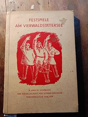 Festspiele am Vierwaldstättersee Jahrbuch der Gesellschaft für Schweizer. Theaterkultur; X-XI 193...
