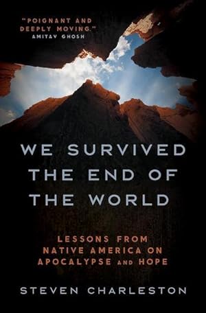Bild des Verkufers fr We Survived the End of the World : Lessons from Native America on Apocalypse and Hope zum Verkauf von AHA-BUCH GmbH