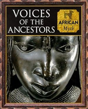 Image du vendeur pour Voices of the Ancestors: African Myth (Myth & Mankind S.) mis en vente par WeBuyBooks