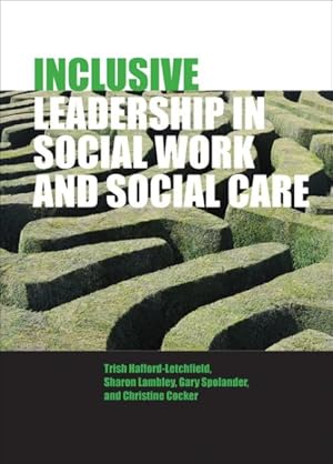 Imagen del vendedor de Inclusive Leadership in Social Work and Social Care a la venta por GreatBookPrices