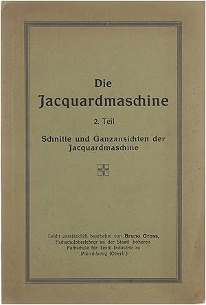 Die Jacquardmaschine 2. Teil : Schnitte und Ganzansichten