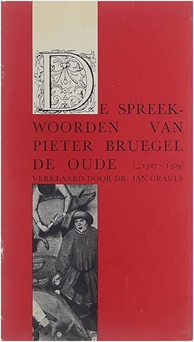 Bild des Verkufers fr De Spreekwoorden van Pieter Bruegel de Oude verklaard door dr. Jan Grauls zum Verkauf von Untje.com