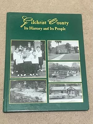 Gilchrist County: Its History and People