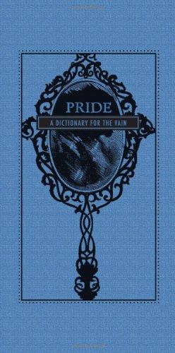 Bild des Verkufers fr Pride: A Dictionary for the Vain (The Deadly Dictionaries) zum Verkauf von WeBuyBooks